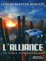 L'alliance - La Saga Vorkosigan de Mcmaster Bujold Lois chez J'ai Lu