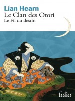 Le Clan Des Otori - Vol05 - Le Fil Du Destin de Hearn Lian chez Gallimard