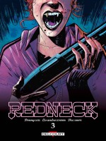 Redneck - T03 - Redneck 03 de Cates/estherren chez Delcourt