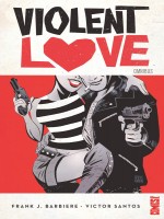 Violent Love de Barbiere/santos chez Glenat Comics