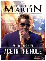 Wild Cards - 6 - Ace In The Hole de Martin George R.r. chez J'ai Lu