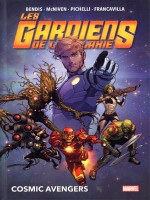 Les Gardiens De La Galaxie T01 : Cosmic Avengers de Bendis/mcniven chez Panini