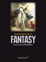 Dictionnaire De La Fantasy de Besson Anne chez Vendemiaire