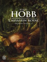 L'assassin Royal - T02 - Deuxieme Epoque de Hobb Robin chez J'ai Lu