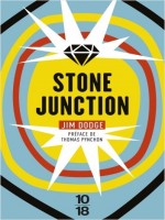 Stone Junction Ne de Dodge/pynchon chez 10 X 18