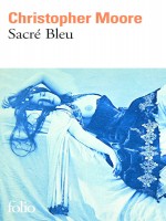 Sacre Bleu de Moore, Christopher chez Gallimard