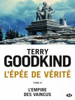 L'epee De Verite, T8 : L'empire Des Vaincus de Goodkind Terry chez Milady Imaginai