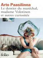 Le Dentier Du Marechal, Madame Volotinen, Et Autres Curiosites de Paasilinna Arto chez Gallimard