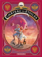 Le Chateau Des Etoiles Tome 4 - Un Francais Sur Mars de Alice Alex chez Rue De Sevres