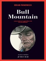 Bull Mountain. de Panowich Brian chez Actes Sud