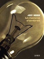 Un Homme D'ombres - Une Enquete De John Nyquist de Noon Jeff chez Volte