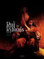 Le Roy De Ribauds - Tome 3 de Brugeas Vincent chez Akileos