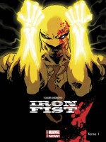 Iron Fist All New Marvel Now T01 de Kaare-a chez Panini