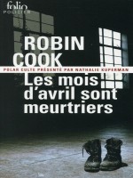 Les Mois D'avril Sont Meurtriers de Cook Robin chez Gallimard