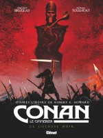 Conan Le Cimmerien - Le Colosse Noir de Brugeas Vincent chez Glenat