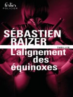 L'alignement Des Equinoxes de Raizer, Sebastien chez Gallimard