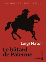 Batard De Palerme (ne) (le) de Natoli Luigi chez Metailie