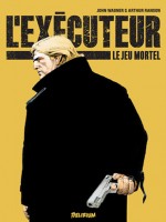 Executeur (l'), Le Jeu Mortel de Wagner J./ranson A. chez Delirium 77