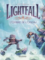 Lightfall - Vol02 - L'ombre De L'oiseau de Probert Tim chez Gallimard Bd