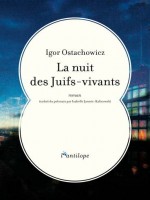 Nuit Des Juifs-vivants (la) de Ostachowicz Igor chez L Antilope