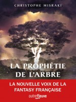 La Prophetie De L'arbre de Misraki Christophe chez Fleuve Editions