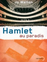 Hamlet Au Paradis (trilogie Du Subtil Changement 2) de Walton Jo chez Denoel