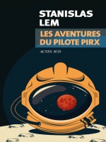 Les Aventures Du Pilote Pirx de Lem Stanislas chez Actes Sud