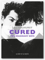 Cured - Two Imaginary Boys de Tolhurst Lol chez Mot Et Le Reste