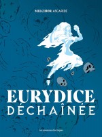 Eurydice Dechainee de Ascaride chez Moutons Electr
