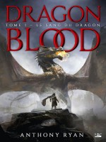 Dragon Blood, T1 : Le Sang Du Dragon de Ryan Anthony chez Bragelonne