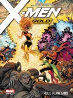 X-men Gold T02: Mojo Planetaire de Guggenheim/mayhew chez Panini
