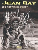 Les Contes Du Whisky de Ray Jean chez Alma Editeur