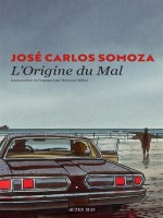 L'origine Du Mal de Somoza Jose Carlos chez Actes Sud