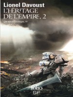 Les Dieux Sauvages - Iv - L'heritage De L'empire - Vol02 - Les Dieux Sauvages, Iv de Davoust Lionel chez Folio