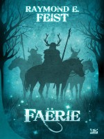 Faerie de Feist-r.e chez Bragelonne