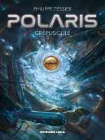 Polaris  Cycle Azure - Tome 2 - Crepuscule de Tessier Philippe chez Leha