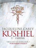 Kushiel 3 : L'avatar de Carey Jacqueline chez Milady