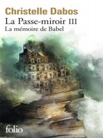 La Passe-miroir - Iii - La Memoire De Babel de Dabos Christelle chez Folio