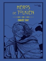 Heros De Tolkien de Day David chez Hachette Heroes