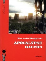 Apocalypse Gaucho de Maggiori German chez Derniere Goutte