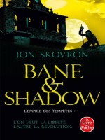 Bane And Shadow (l'empire Des Tempetes, Tome 2) de Skovron Jon chez Lgf