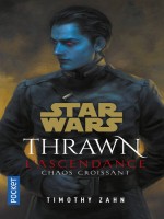 Star Wars Thrawn : L'ascendance - Tome 1 Chaos Croissant - Vol01 de Zahn Timothy chez Pocket
