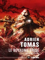 Le Chant Des Epines, Le Royaume Brise, Tome 3 de Tomas Adrien chez Mnemos