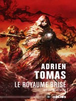 Le Chant Des Epines, Le Royaume Brise, Tome 3 de Tomas Adrien chez Mnemos