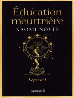 Education Meurtriere - Lecon N 1 de Novik Naomi chez Pygmalion