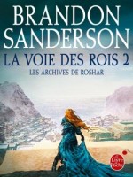 La Voie Des Rois, Volume 2 (les Archives De Roshar, Tome 1) de Sanderson-b chez Lgf