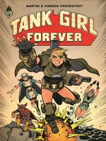 Tank Girl : Forever de Martin/parson chez Ankama