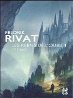 Les Kerns De L'oubli - 1 - L'exil de Rivat Feldrik chez J'ai Lu