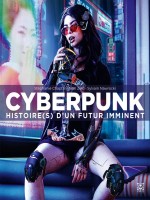 Cyberpunk Histoire(s) D'un Futur Imminent de Chaptal/nawrocki chez Ynnis