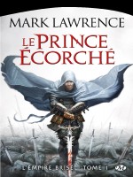 L'empire Brise, T1 : Le Prince Ecorche de Lawrence Mark chez Milady